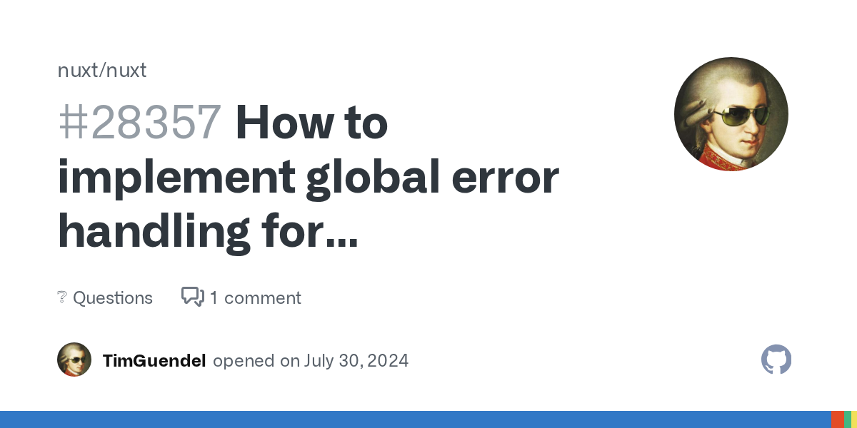 How to implement global error handling for useAsyncData? · nuxt nux...