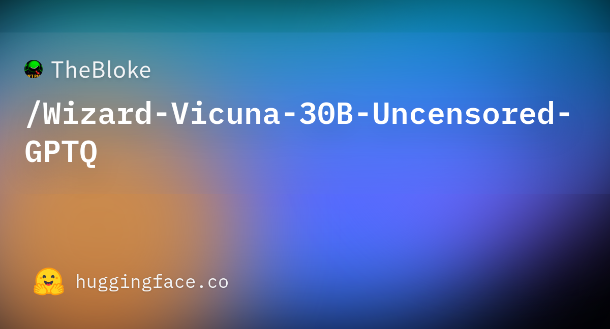 TheBloke/Wizard-Vicuna-30B-Uncensored-GPTQ · Hugging Face