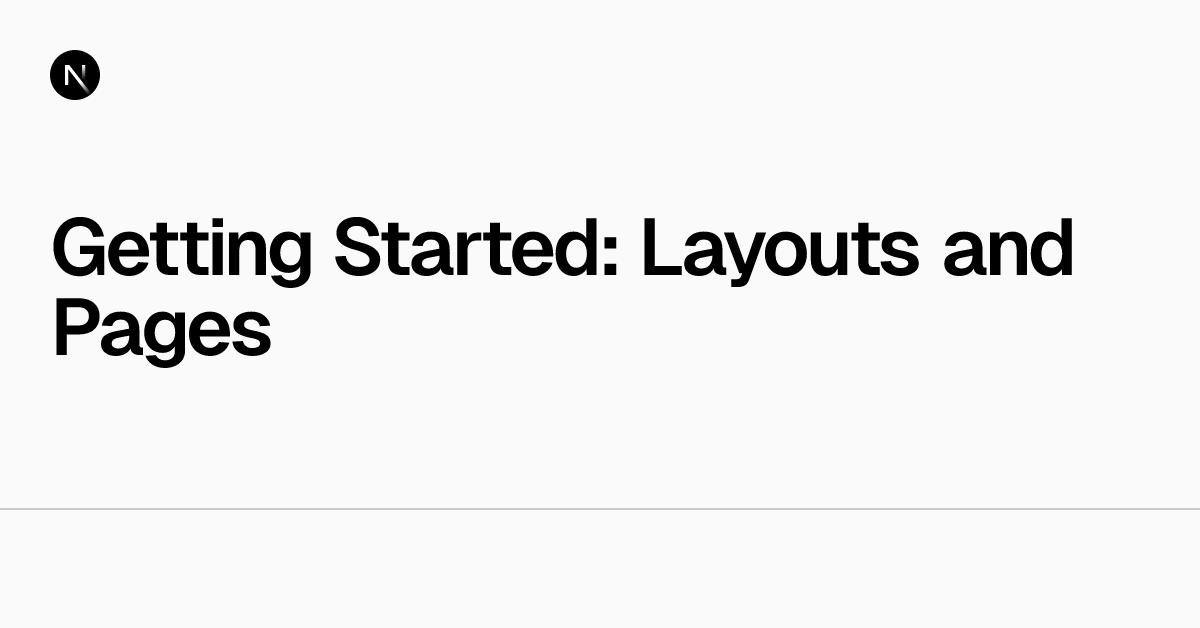 Getting Started: Layouts and Pages | Next.js