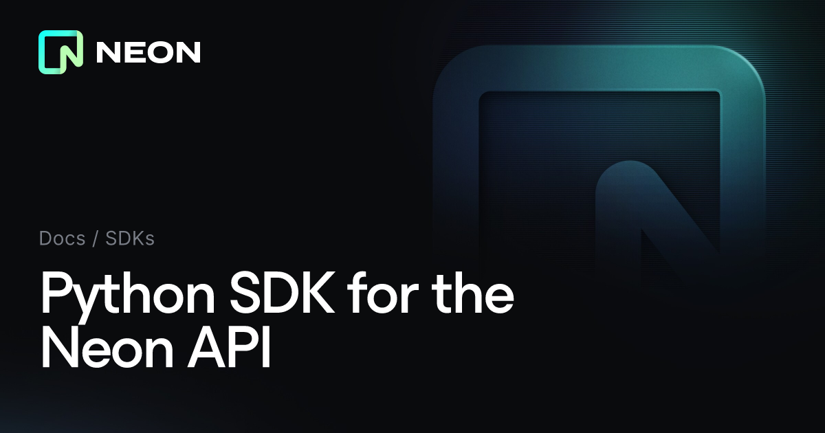 Python SDK for the Neon API - Neon Docs