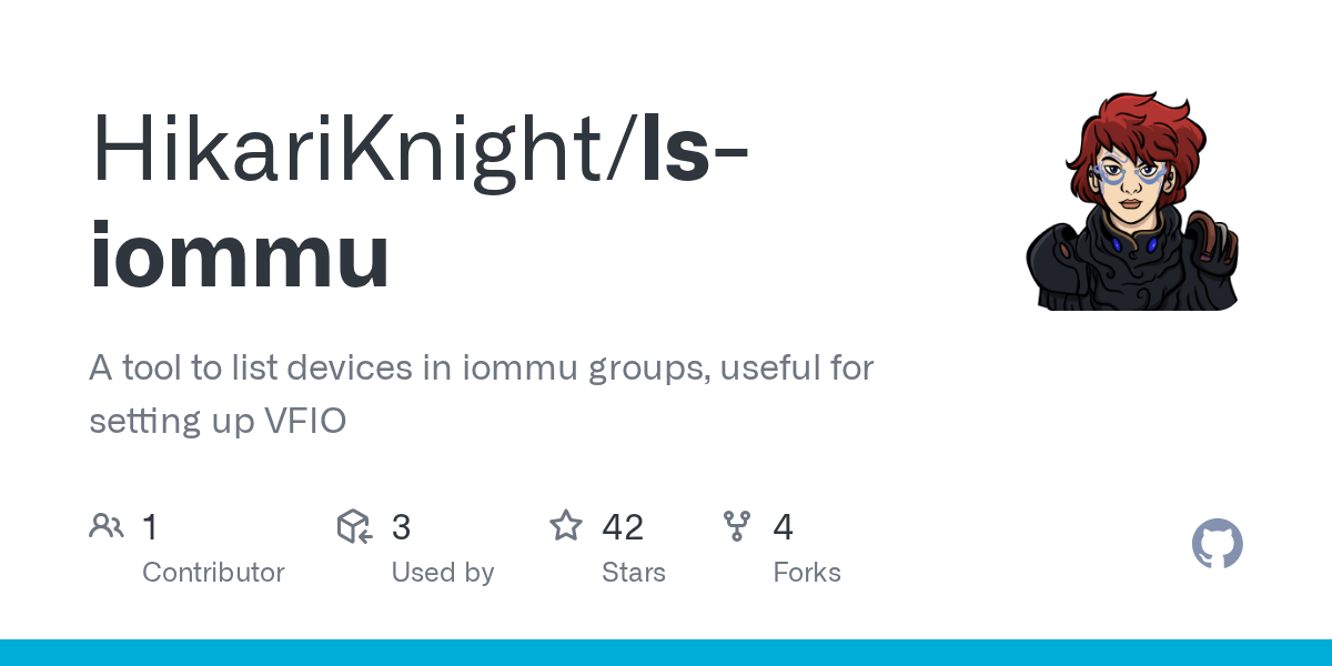 GitHub - HikariKnight/ls-iommu: A tool to list devices in iommu gro...