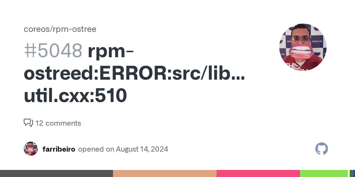 rpm-ostreed:ERROR:src/libpriv/rpmostree-util.cxx:510 · Issue #5048 ...