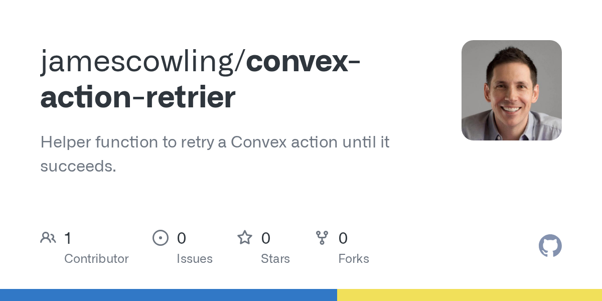 GitHub - JamesCowling/convex-action-retrier: Helper function to ret...