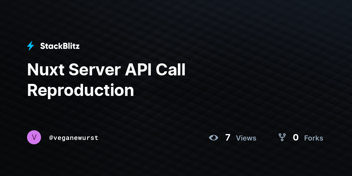 Nuxt Server API Call Reproduction - StackBlitz