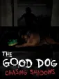 The Good Dog: Chasing Shadows cover art