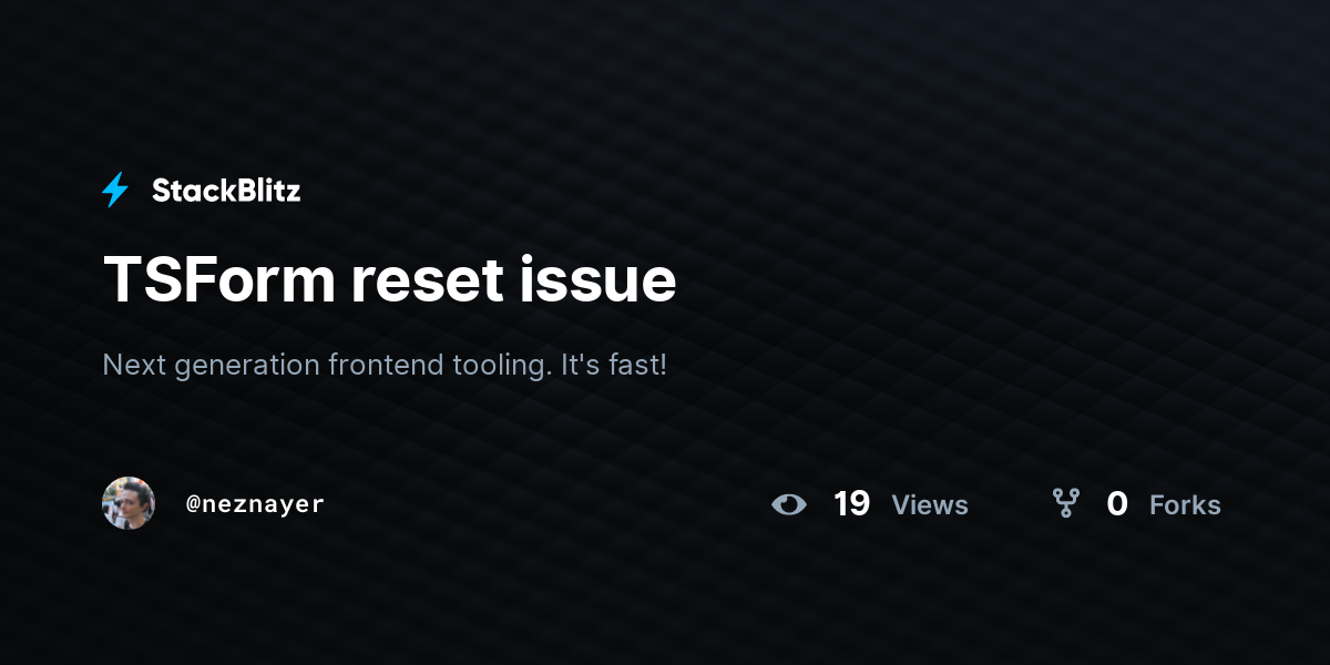 TSForm reset issue - StackBlitz