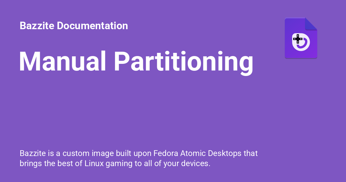 Manual Partitioning - Bazzite Documentation