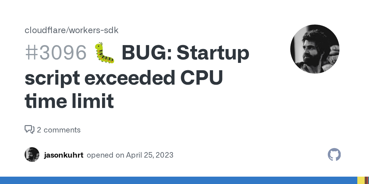 🐛 BUG: Startup script exceeded CPU time limit · Issue #3096 · cloud...