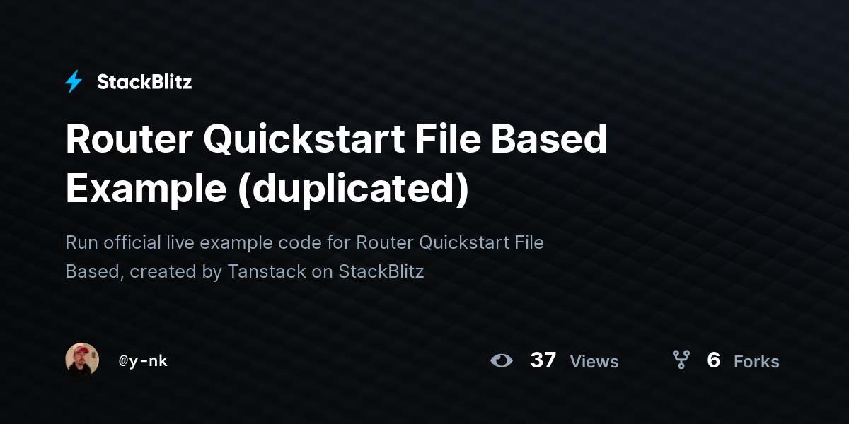 Router Quickstart File Based Example (duplicated) - StackBlitz