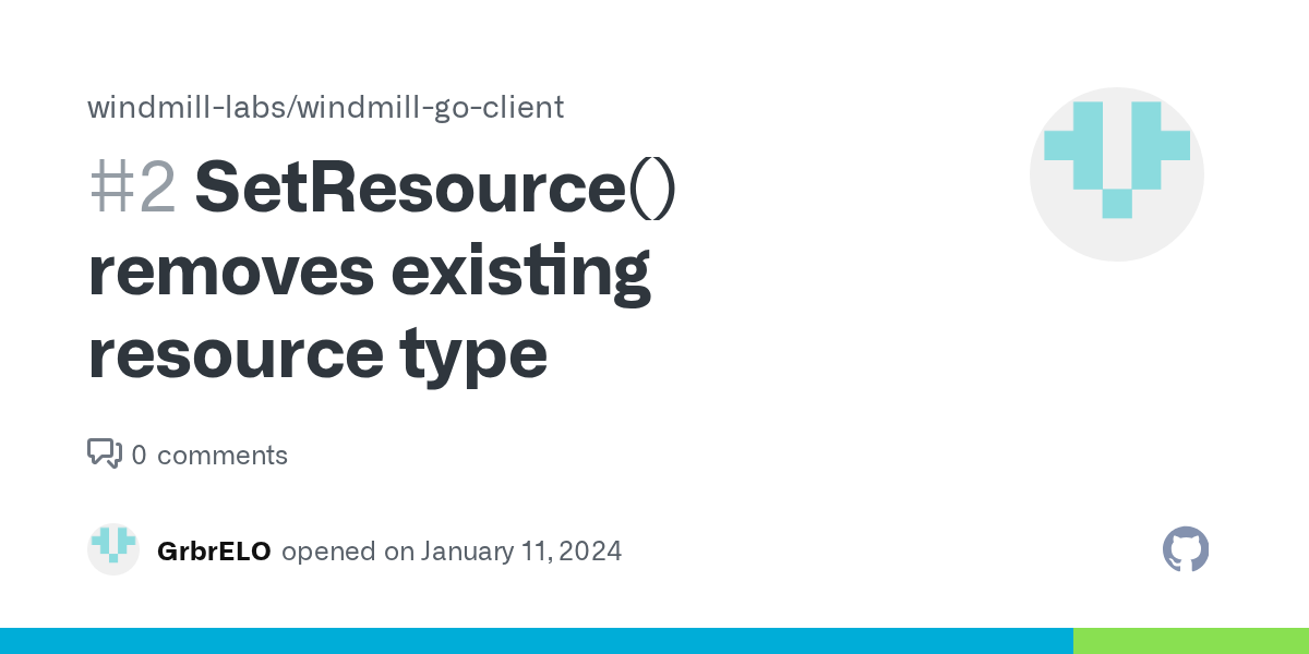 SetResource() removes existing resource type · Issue #2 · windmill-...