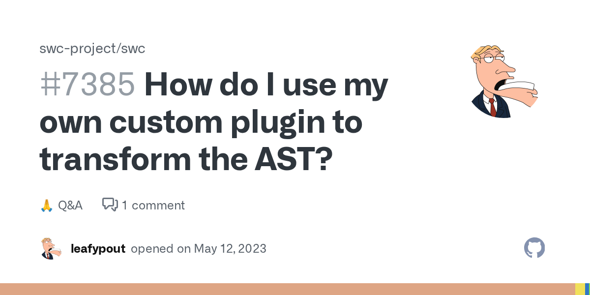 How do I use my own custom plugin to transform the AST? · swc-proje...