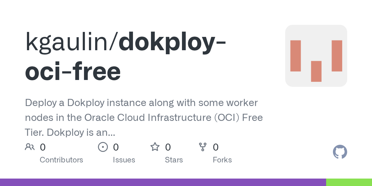 GitHub - kgaulin/dokploy-oci-free: Deploy a Dokploy instance along ...