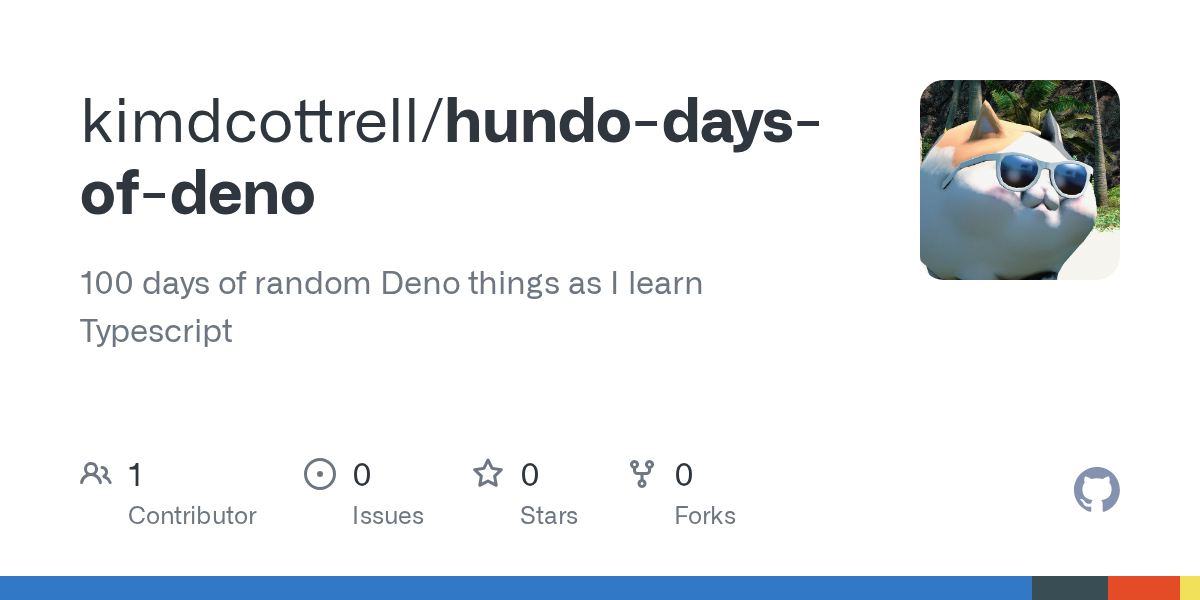 GitHub - kimdcottrell/hundo-days-of-deno: 100 days of random Deno t...