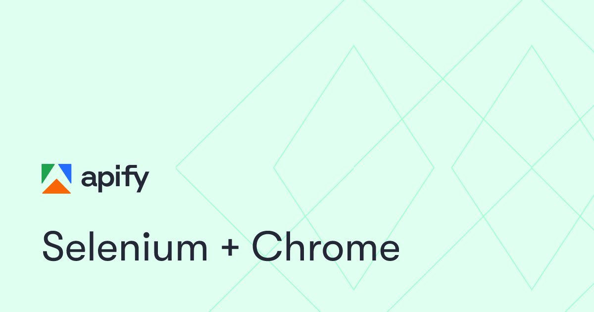 Selenium + Chrome · Template · Apify