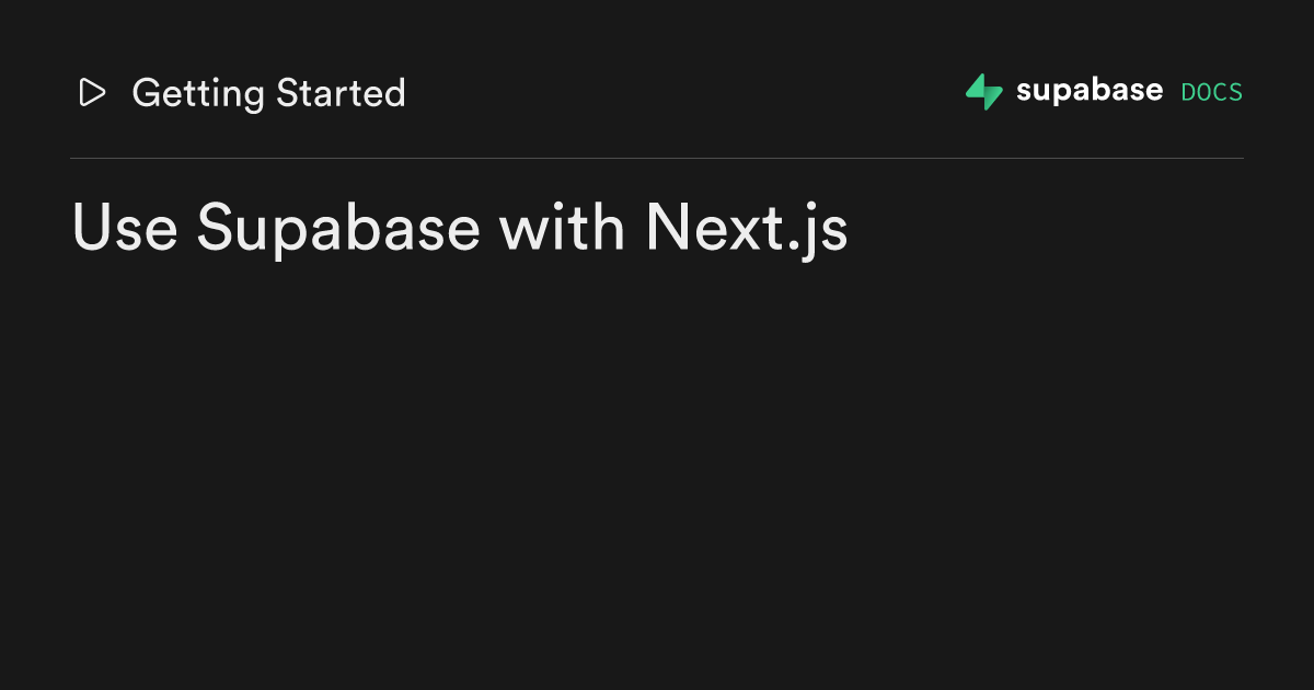 Use Supabase with Next.js | Supabase Docs