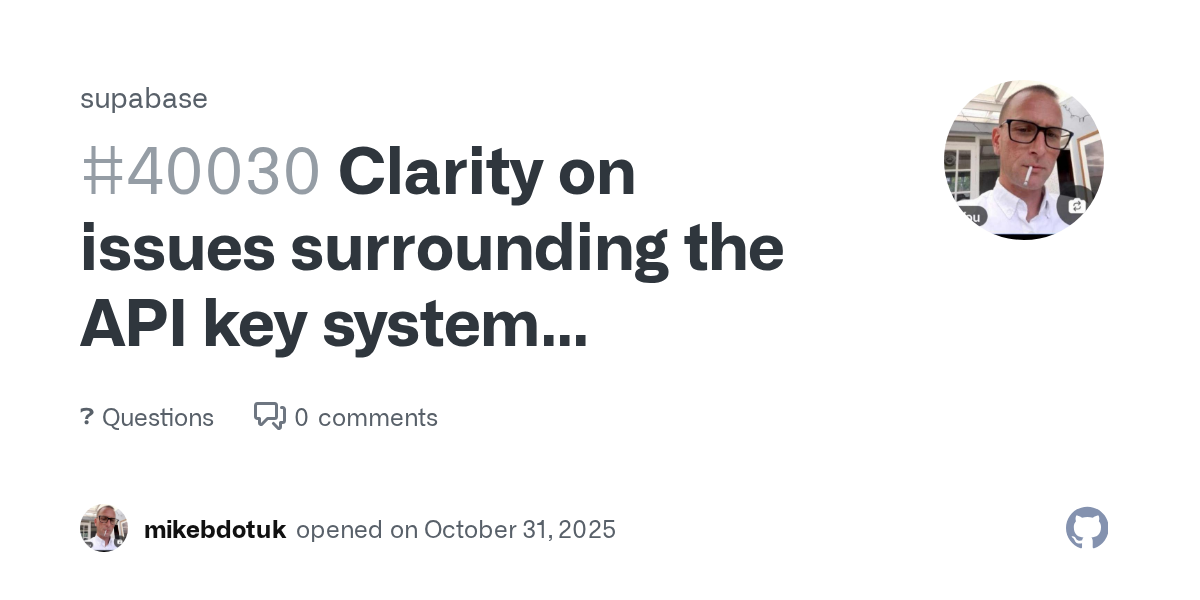 Clarity on issues surrounding the API key system migration. · supa...