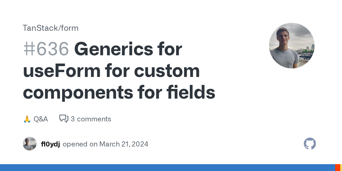 Generics for useForm for custom components for fields · TanStack fo...