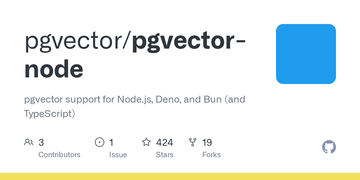 GitHub - pgvector/pgvector-node: pgvector support for Node.js and B...