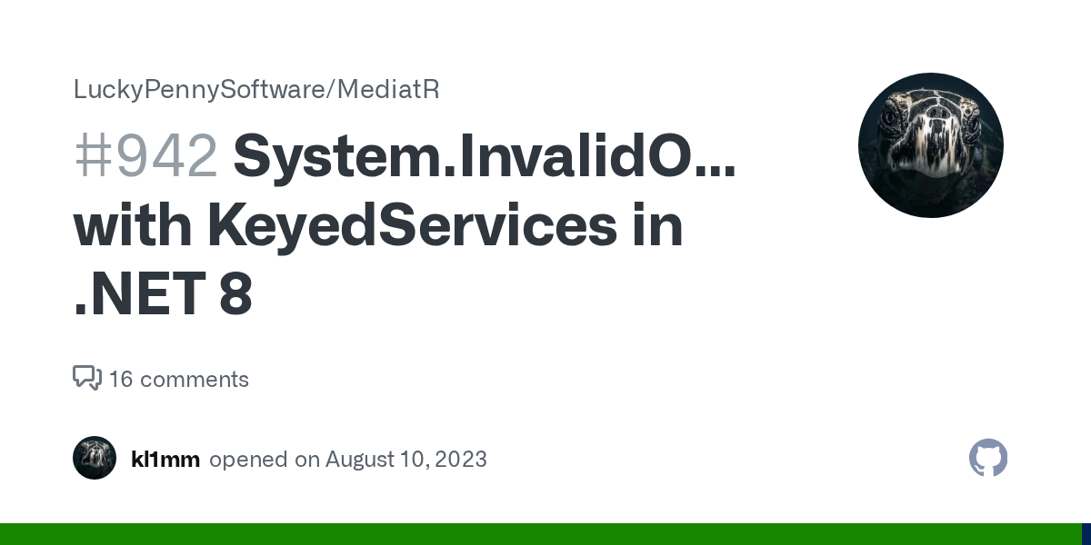System.InvalidOperationException with KeyedServices in .NET 8 · Iss...