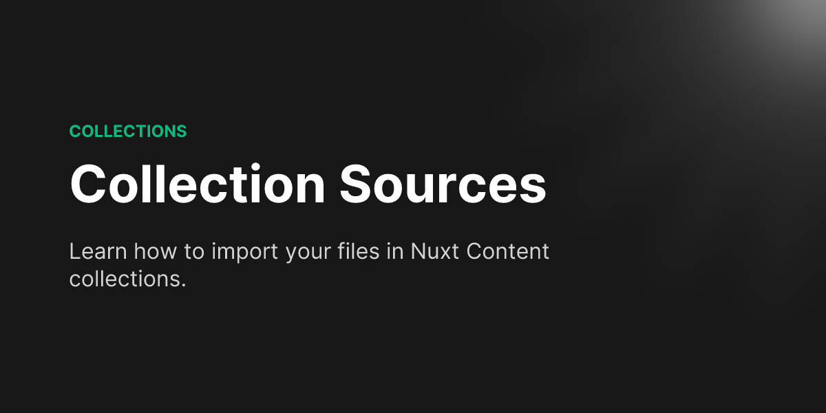 Sources - Nuxt Content