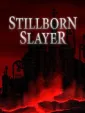 Stillborn Slayer cover art