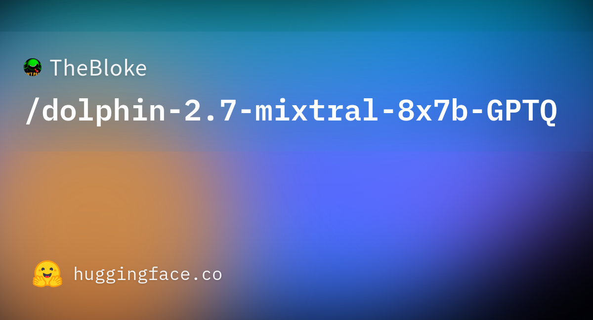 TheBloke/dolphin-2.7-mixtral-8x7b-GPTQ at main