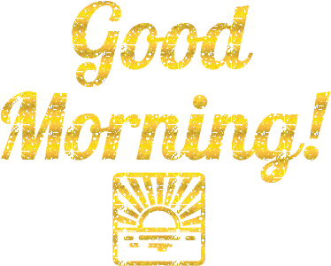 Good Morning
