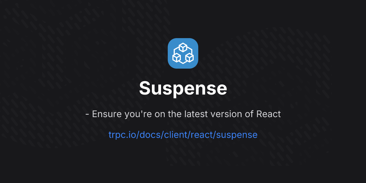 Suspense | tRPC