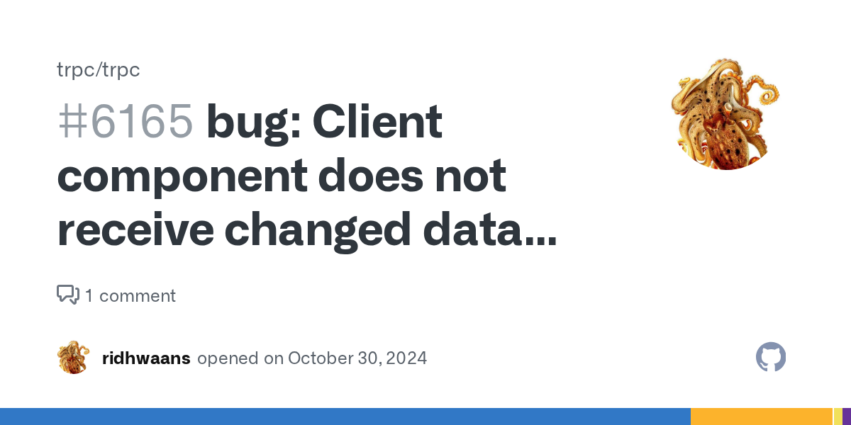 bug: Client component does not receive updated data after refetch, ...
