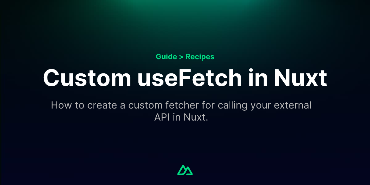 Custom useFetch in Nuxt · Recipes