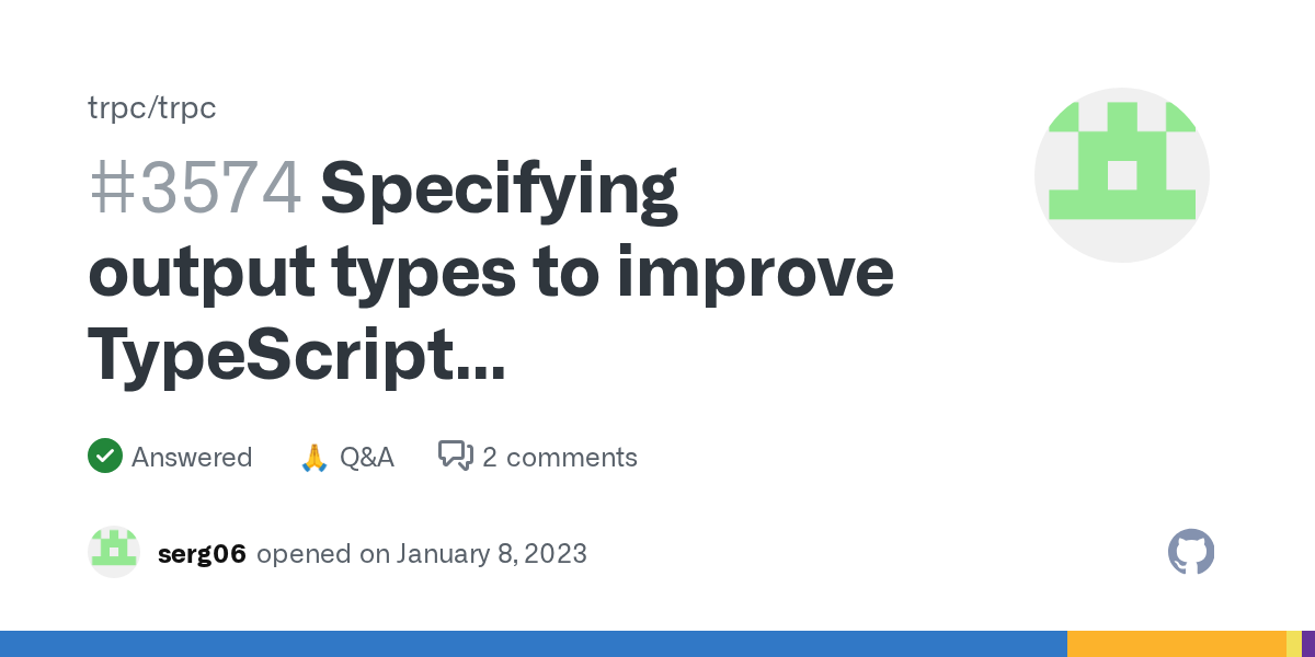 Specifying output types to improve TypeScript performance? · trpc t...
