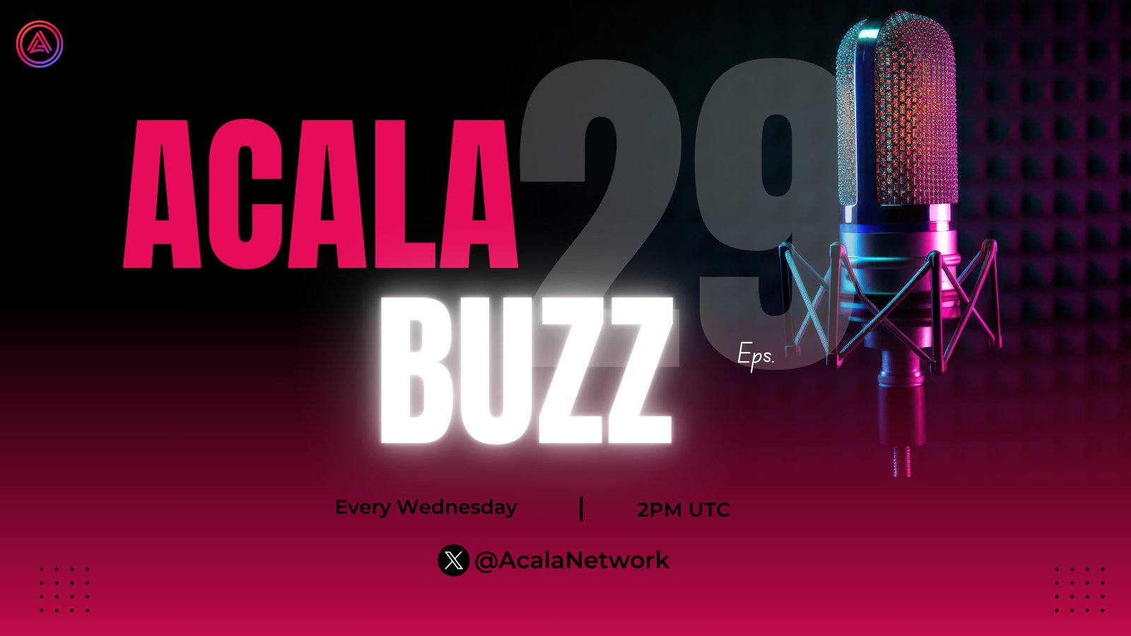 **Acala Buzz Ep. 29 Goes Live Today!**