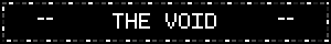 A blinkie with a black background. Text in the centre reads "The Void" in all caps and there are gifs of blinking eyes on either side.