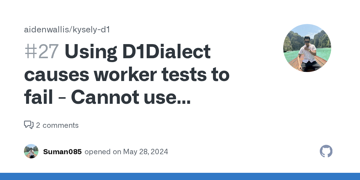 Using D1Dialect causes worker tests to fail - Cannot use require() ...