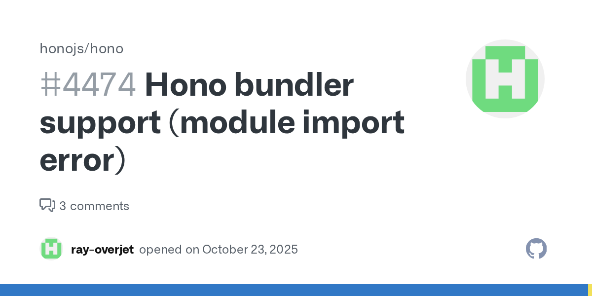 Hono bundler support (module import error) · Issue #4474 · honojs...