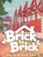 Brick by Brick: Tidy Up the Small Town! cover art