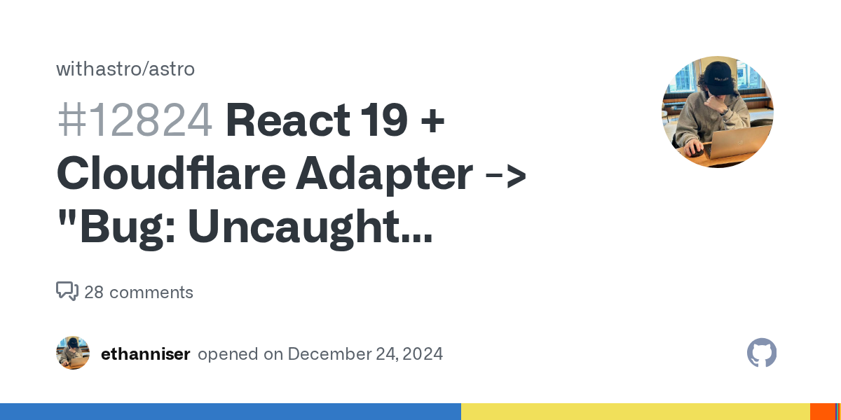React 19 + Cloudflare Adapter -> "Bug: Uncaught ReferenceError: Mes...