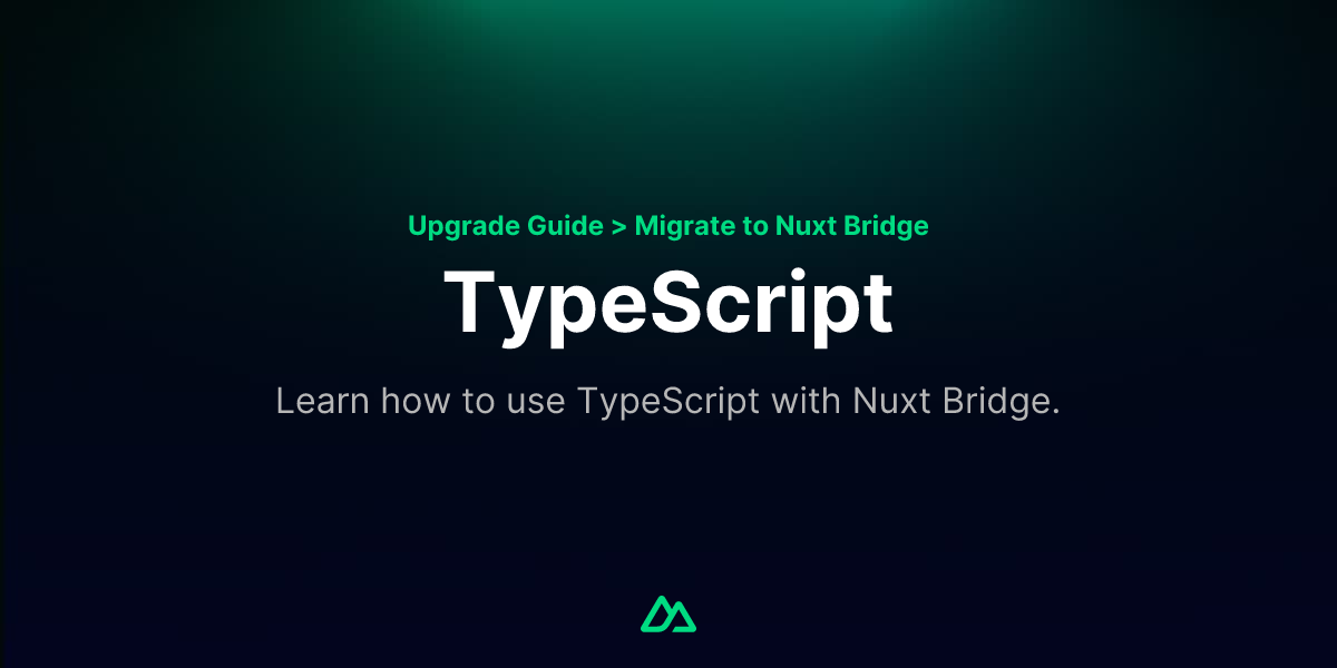 Migrate to Nuxt Bridge: TypeScript v4