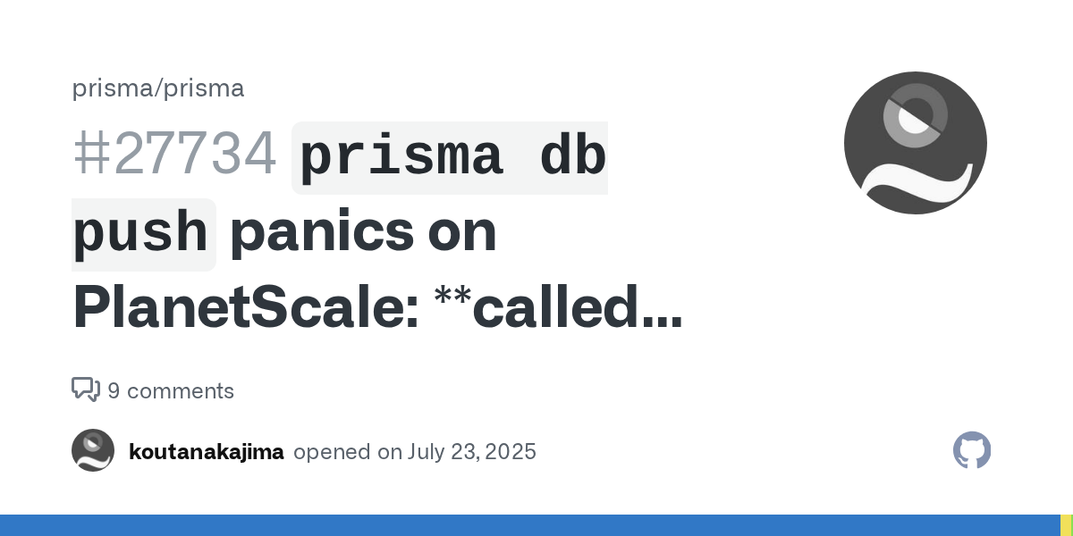 `prisma db push` panics on PlanetScale: **called Result::unwrap() o...