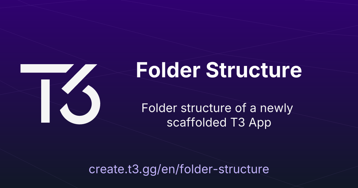 Folder Structure 🚀 Create T3 App