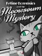 Feline Forensics and the Meowseum Mystery cover art