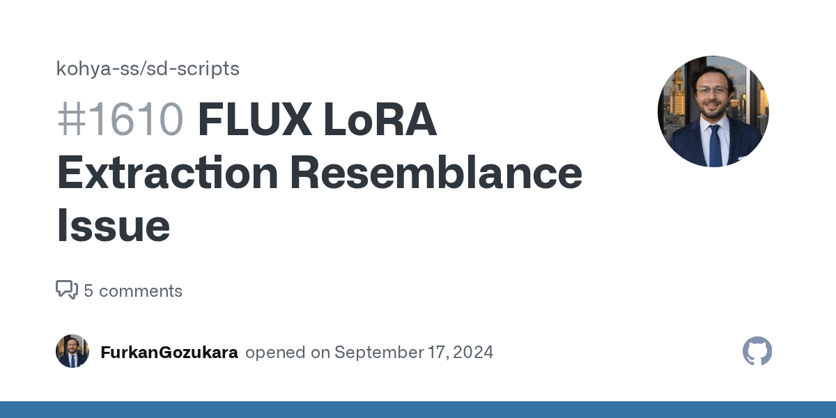 FLUX LoRA Extraction Resemblance Issue · Issue #1610 · kohya-ss/sd-...