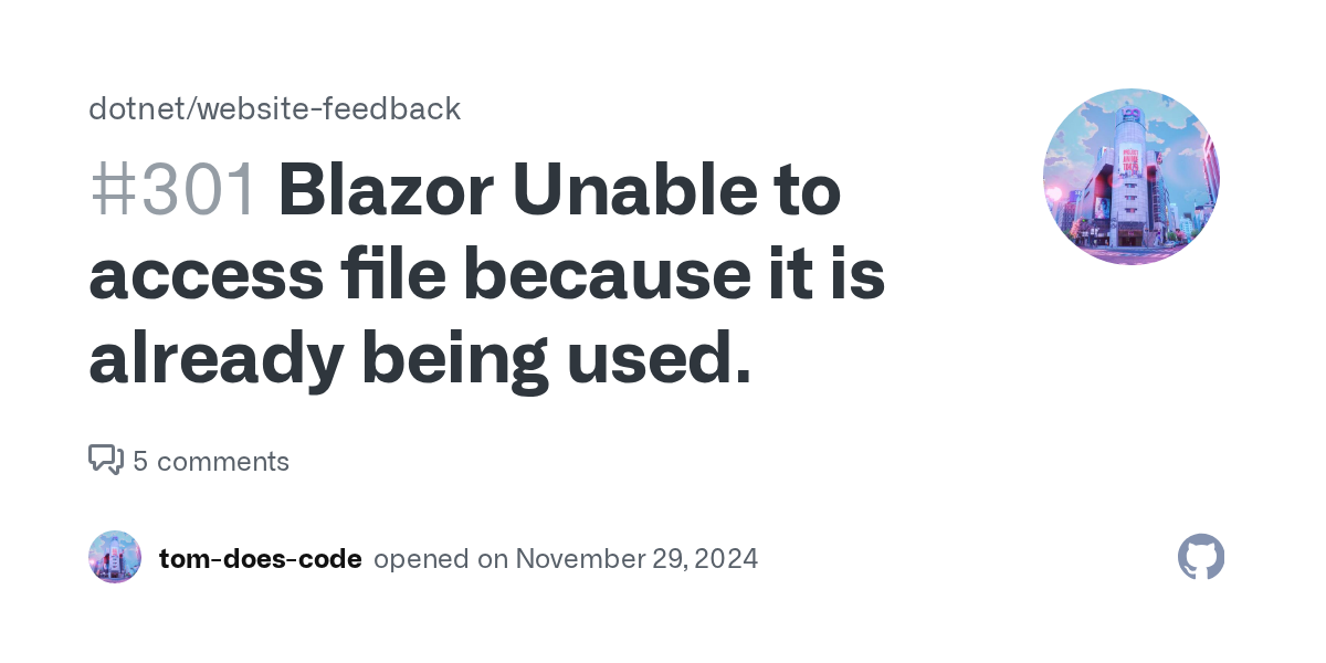 Blazor Unable to access file because it is already being used. · Is...