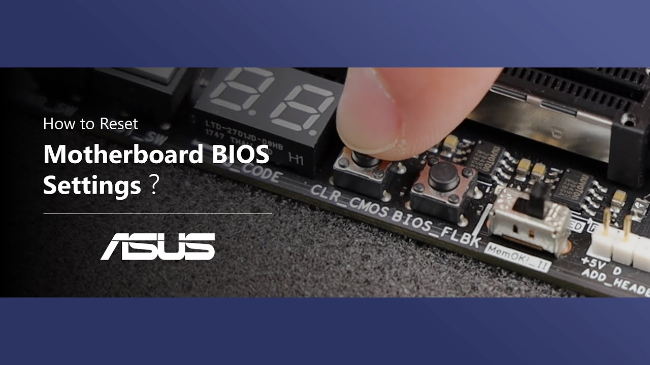 How to Reset Motherboard BIOS Settings?   | ASUS SUPPORT