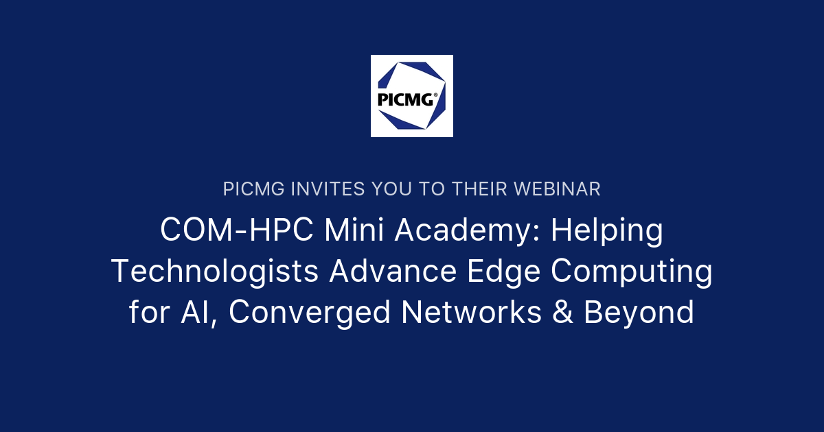 COM-HPC Mini Academy: What’s New in COM-HPC?  | PICMG