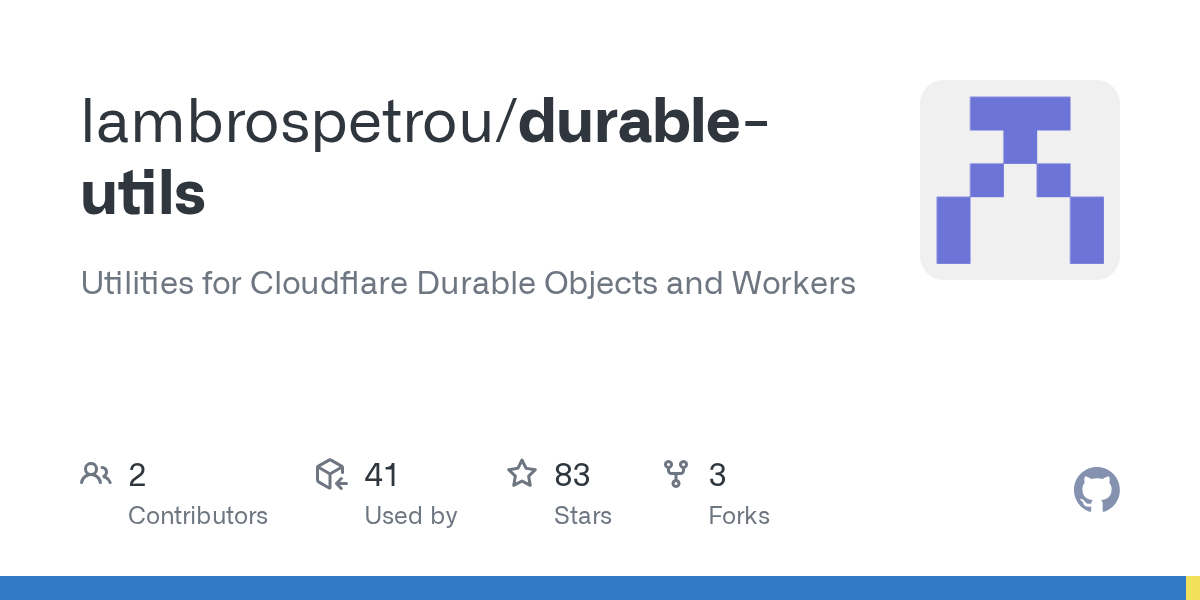 GitHub - lambrospetrou/durable-utils: Utilities for Cloudflare Dura...