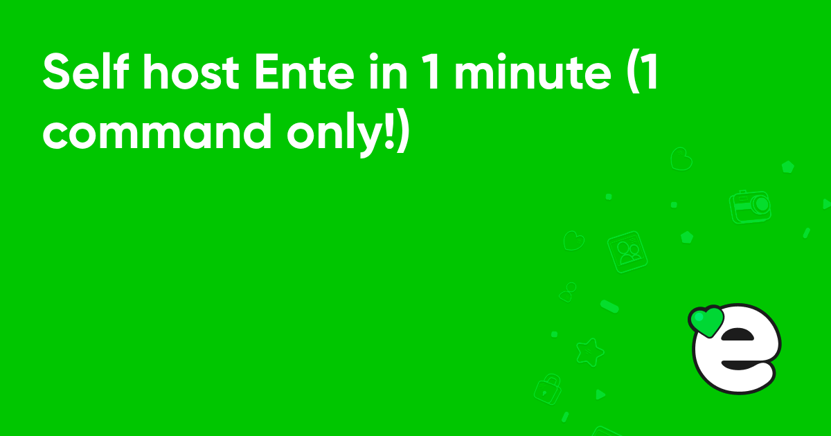 Self host Ente in 1 minute (1 command only!)