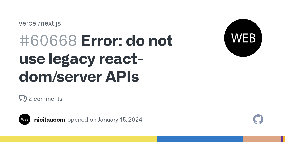 Error: do not use legacy react-dom/server APIs · Issue #60668 · ver...