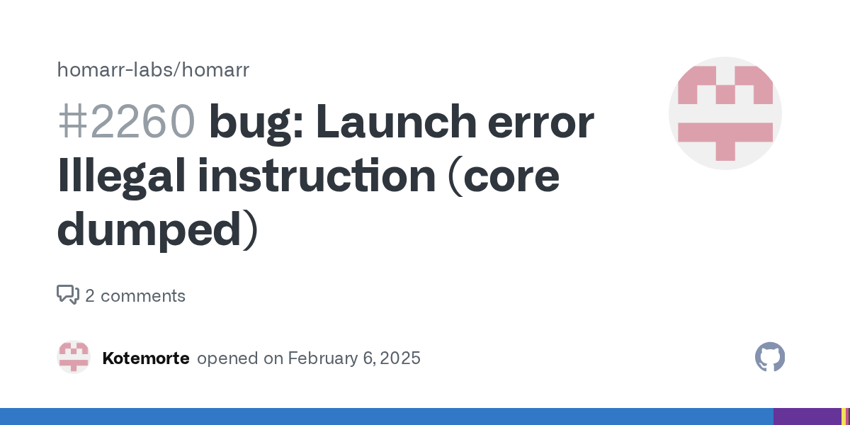 bug: Launch error Illegal instruction (core dumped) · Issue #2260 ...