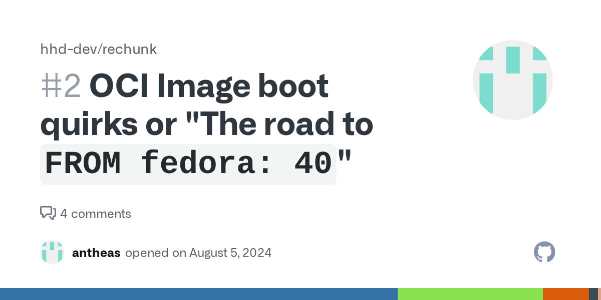 OCI Image boot quirks or "The road to `FROM fedora: 40`" · Issue #2...